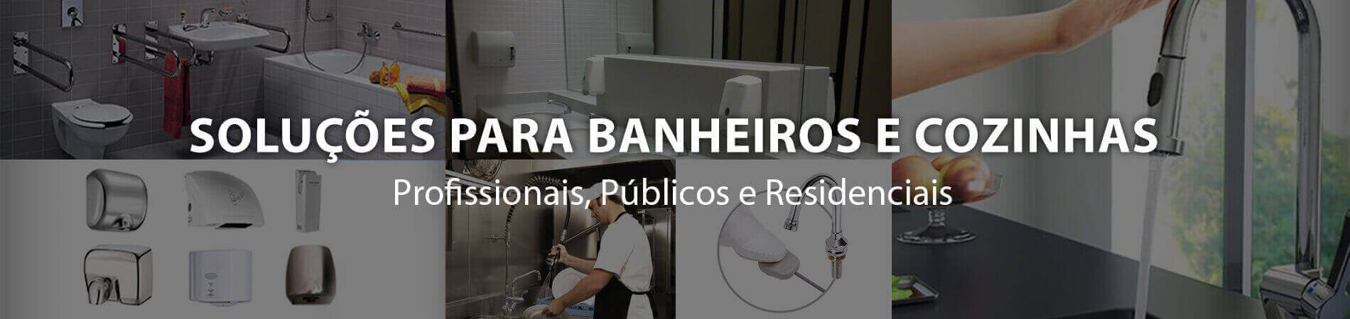 Soluções para banheiros e cozinhas